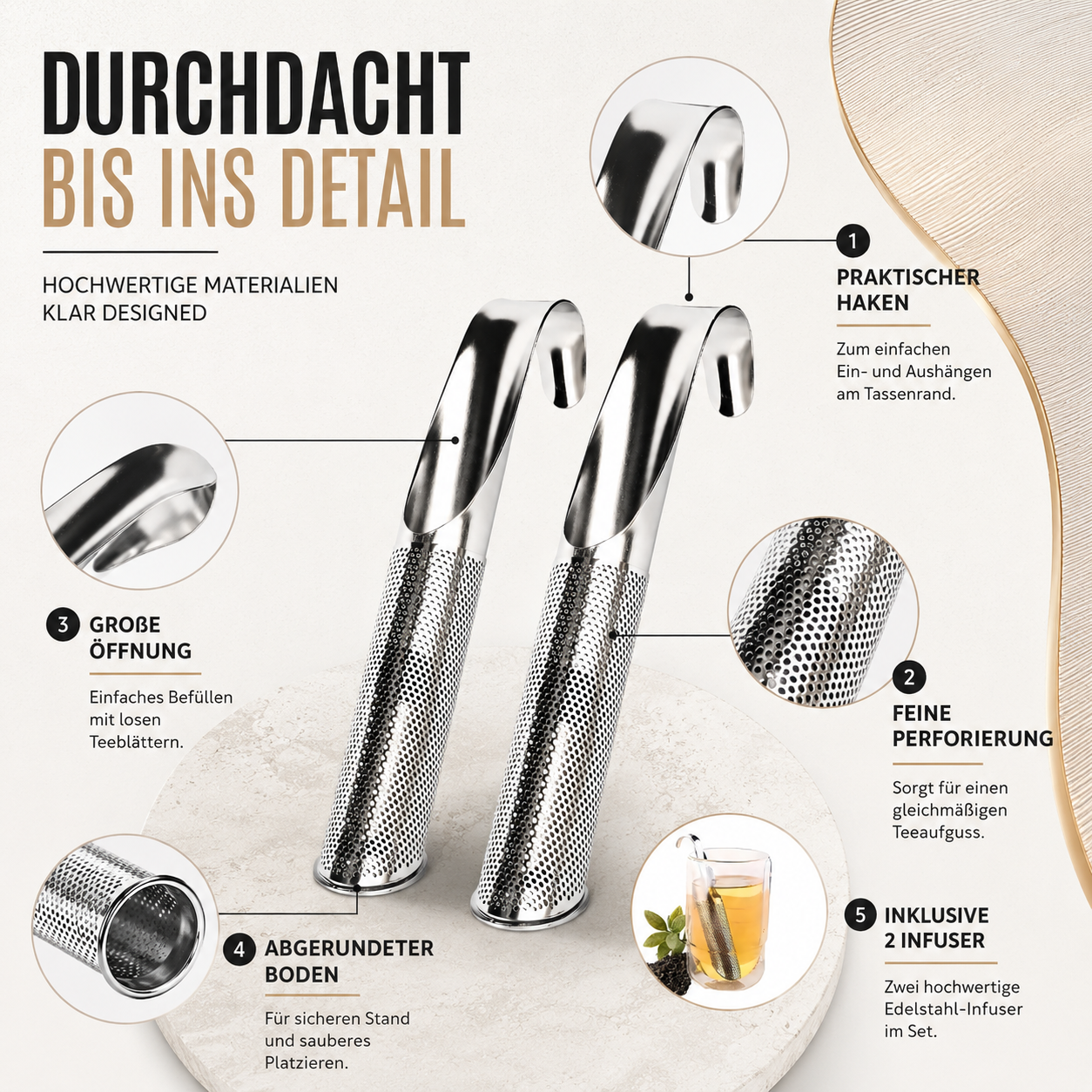 Jedes Detail dieses Edelstahl-Tee-Eis wurde für eine einfache und saubere Teezubereitung entwickelt. Die feine Perforierung hält selbst kleine Teeblätter zuverlässig zurück, während die große Öffnung das Befüllen erleichtert. Der praktische Haken sorgt für sicheren Halt am Tassenrand und der abgerundete Boden ermöglicht einen stabilen Stand. Im Set enthalten sind zwei langlebige Tee-Infuser für doppelten Teegenuss.